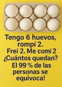 El acertijo de los 6 huevos: ¿Eres del 1% que lo resuelve? 2 El acertijo de los 6 huevos